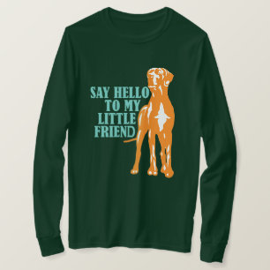 Grüß meinen kleinen Freund T-Shirt