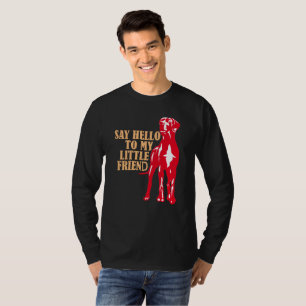 Grüß meinen kleinen Freund T-Shirt