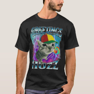 Grüße Huzz Lustige Katzen Meme Liebhaber Alberne K T-Shirt