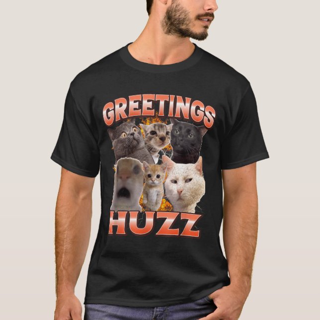 Grüße Huzz Lustiges Unhinged Cat Meme Bootleg T-Shirt (Vorderseite)