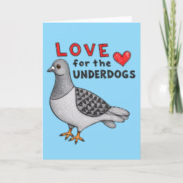Grußkarte "Love For The Underdogs" Taube Karte
