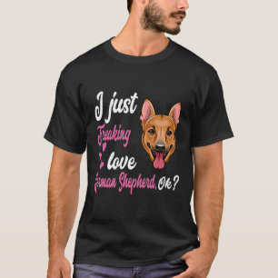 GSD125 - I just Freaking Liebe German Shepherd OK T-Shirt