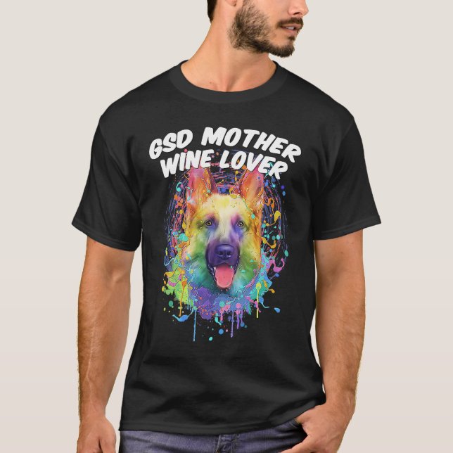 GSD Mother Wine  German Shepherd Animal  Shepard T-Shirt (Vorderseite)