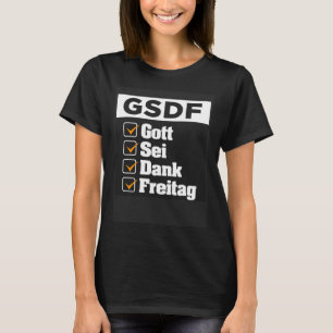 GSDF Gott Sei Dank Freitag Freitag Wochenende T-Shirt