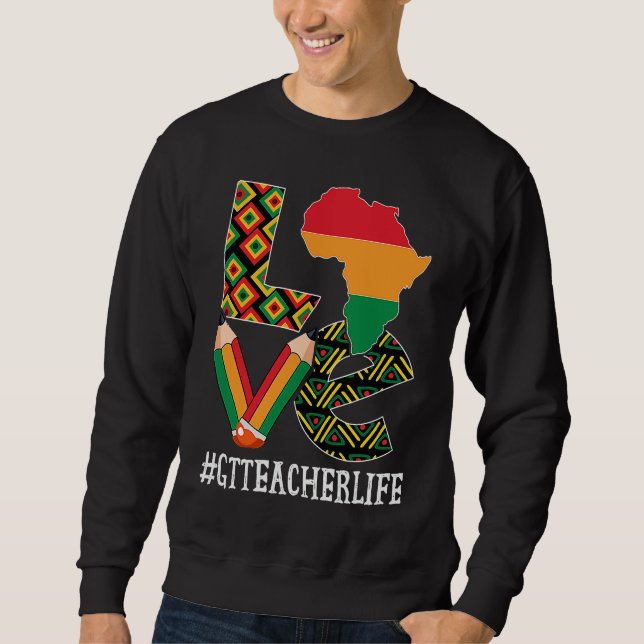 GT Teacher Love Map African American Black History Sweatshirt (Vorderseite)