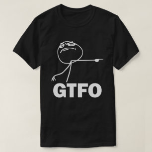 GTFO Meme T - Shirt