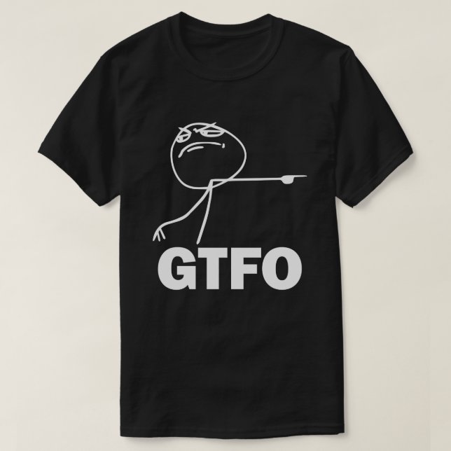 GTFO Meme T - Shirt (Design vorne)