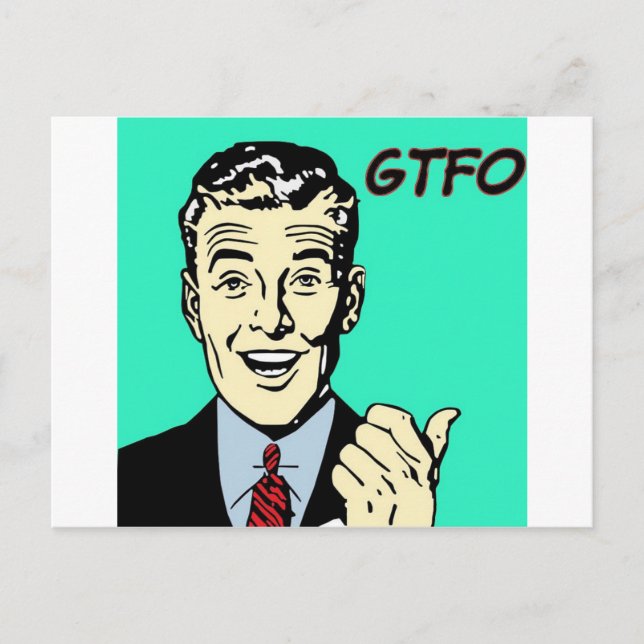 GTFO-Typ Postkarte (Vorderseite)