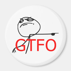 GTFO-Typ Rage Comic Meme entfernen Magnet