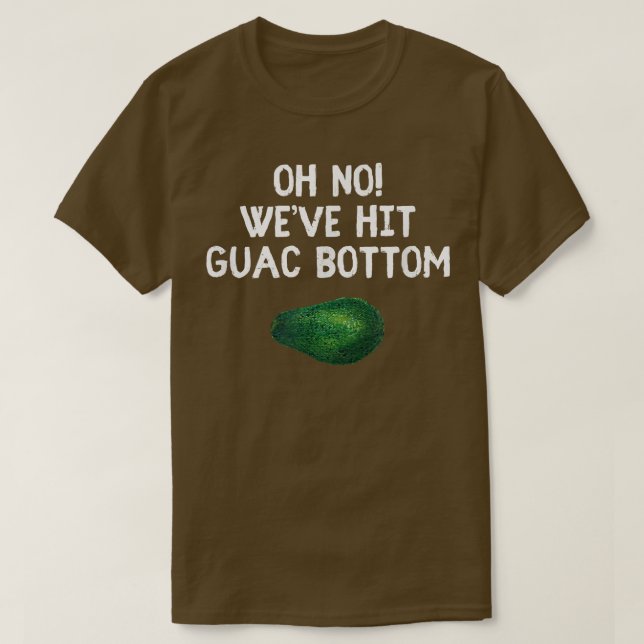 Guac Bottom Weve traf auf den Avocado-Mangel T-Shirt (Design vorne)