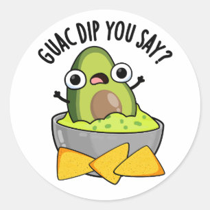 Guac Dip Sie sagen, Funny Guacamole Dip Pub Runder Aufkleber