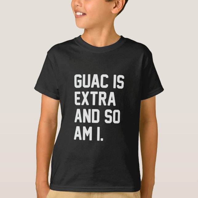 Guac ist Extra T-Shirt (Vorderseite)