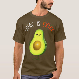 Guac ist extra T-Shirt