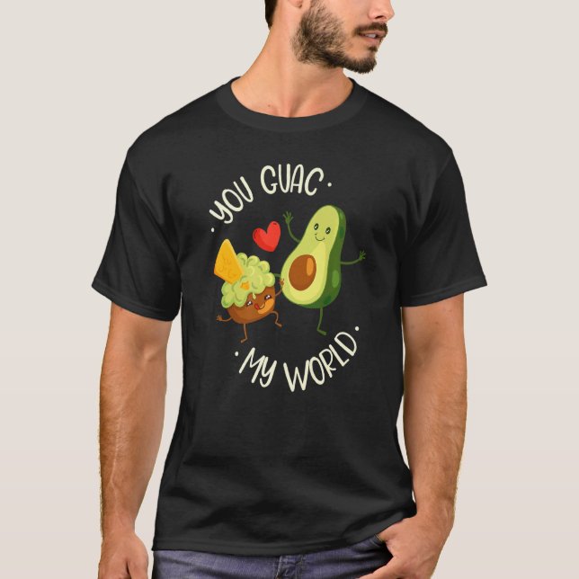 Guac My World Guacamoles Mexican Cuisine Frucht T-Shirt (Vorderseite)