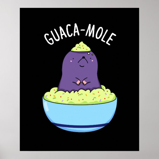 Guacamole Funny Mole in Guacamole Dip Pun Dark BG Poster (Vorne)