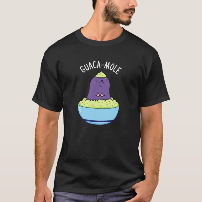 Guacamole Funny Mole in Guacamole Dip Pun Dark BG T-Shirt (Vorderseite)