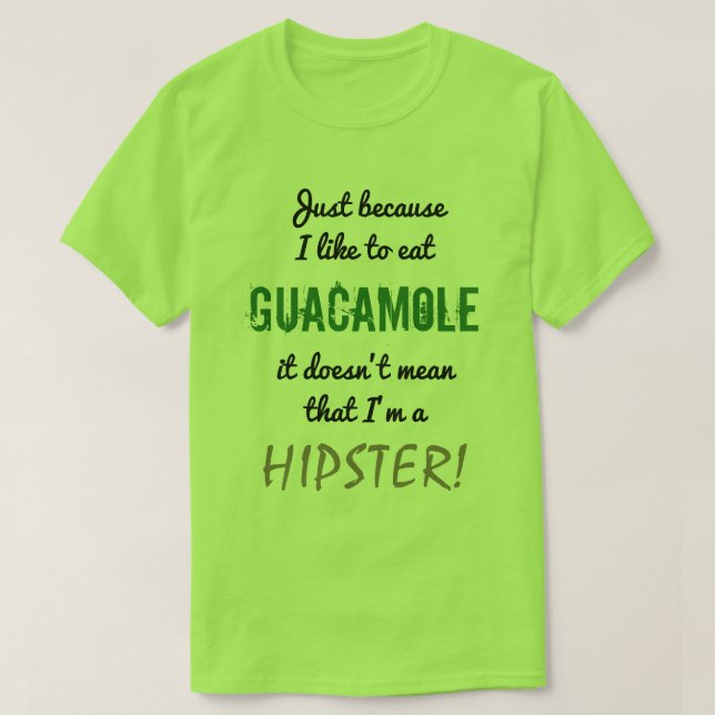 GUACAMOLE gemein keinen HIPSTER! T-Shirt (Design vorne)