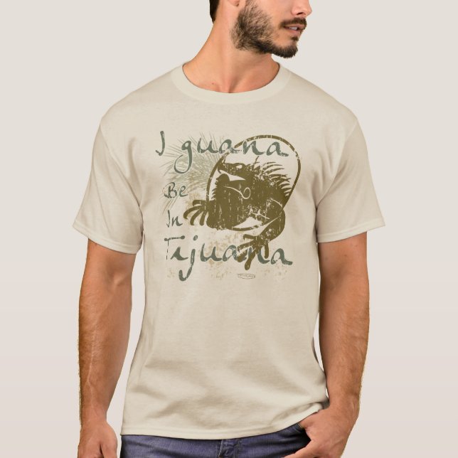 Guana I ist in Tijuana T-Shirt (Vorderseite)