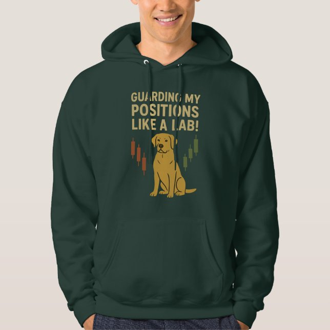 Guarding My Positions Like a Lab! Hoodie (Vorderseite)