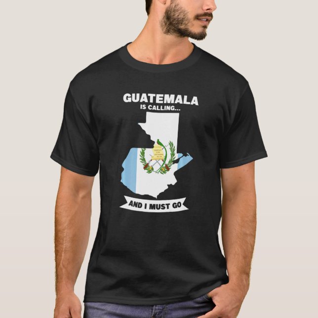 Guatemala ruft und ich muss nach Guatemala gehen T-Shirt (Vorderseite)