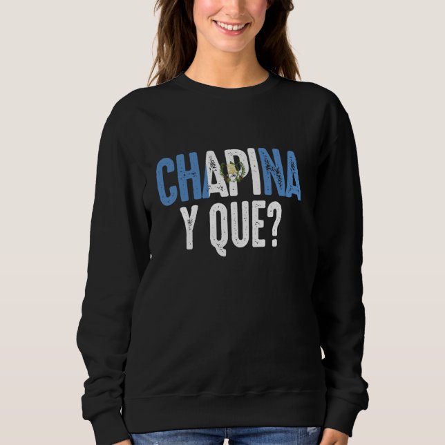 Guatemaltekische Flagge Guatemala Camiseta Chapina Sweatshirt (Vorderseite)