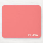Guava rosa Farbname Mousepad<br><div class="desc">Das warme Rosa der Guavafrucht.</div>