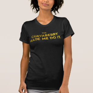 Guavaberry ließ mich es tun T-Shirt
