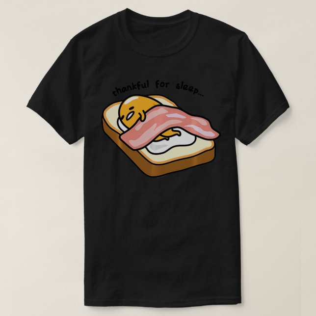 Gudetama dankbar für Schlaf Toasty T-Shirt (Design vorne)