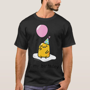 Gudetama ist mein Geburtstag T-Shirt