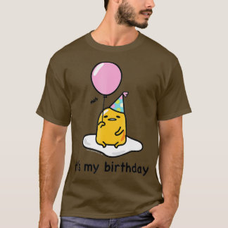 Gudetama ist mein Geburtstag T-Shirt