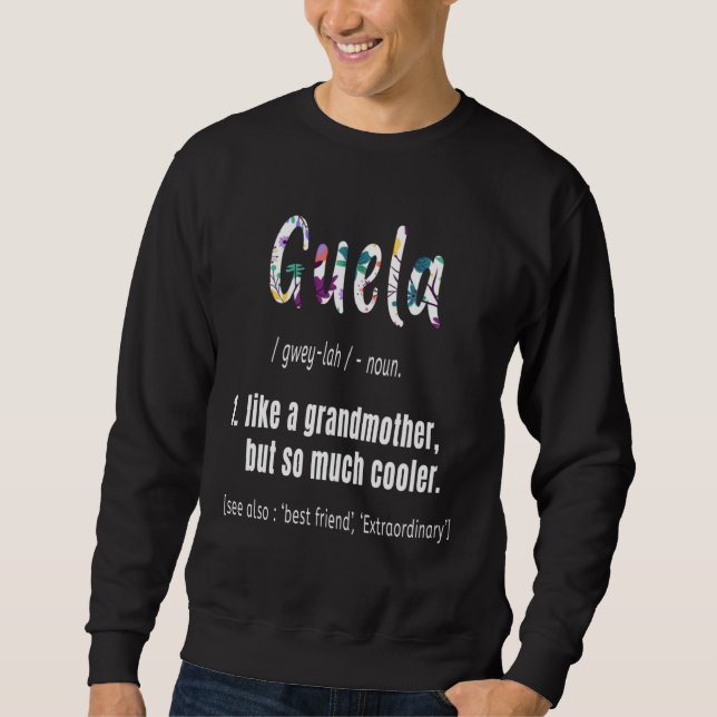 Guela Like Grandmother but So Much Cooler Mothers  Sweatshirt (Vorderseite)