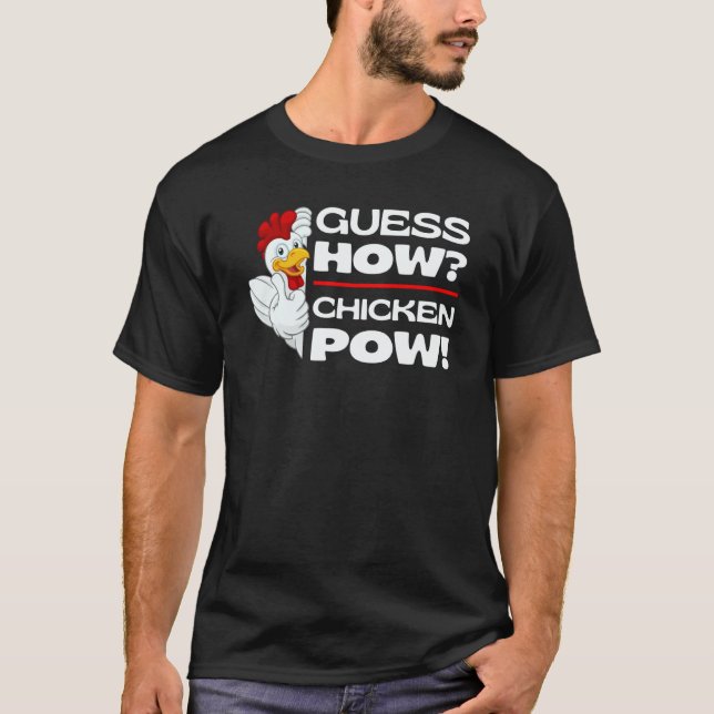 Guess How Chicken Pow  Chickens Jokes Chicken Meme T-Shirt (Vorderseite)