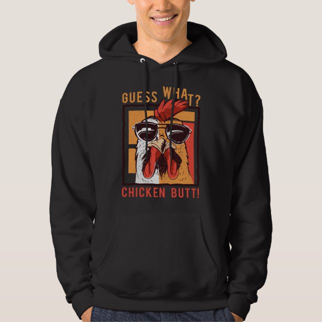 Guess What Chicken Butt  DadSiblingsFriends Humor Hoodie (Vorderseite)