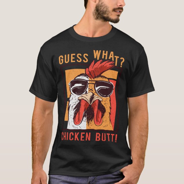 Guess What Chicken Butt  DadSiblingsFriends Humor T-Shirt (Vorderseite)