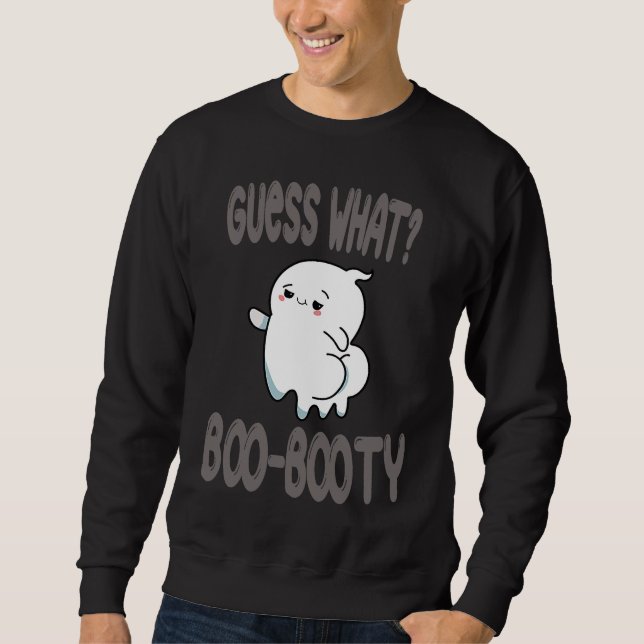 Guess What Ghost Butt halloween  boo costume Sweatshirt (Vorderseite)