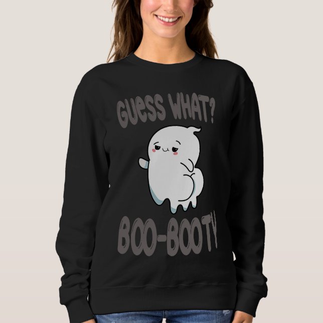 Guess What Ghost Butt halloween  boo costume Sweatshirt (Vorderseite)