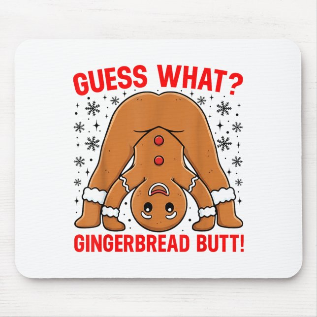 Guess What Gingerbread Butt Funny Xmas Gingerbread Mousepad (Vorne)