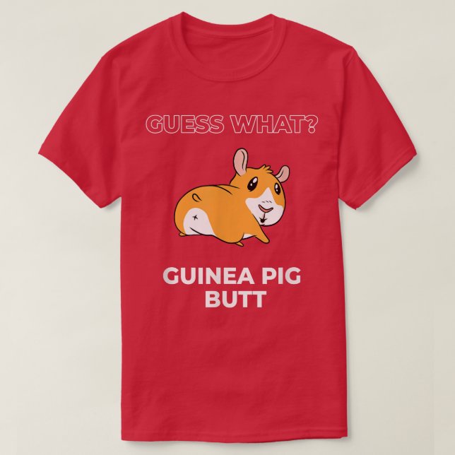 Guess What Guinea Pig Butt Funny Guinea Pig  T-Shirt (Design vorne)