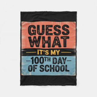 Guess What It's My 100th Day Of School 100 Days Of Fleecedecke
