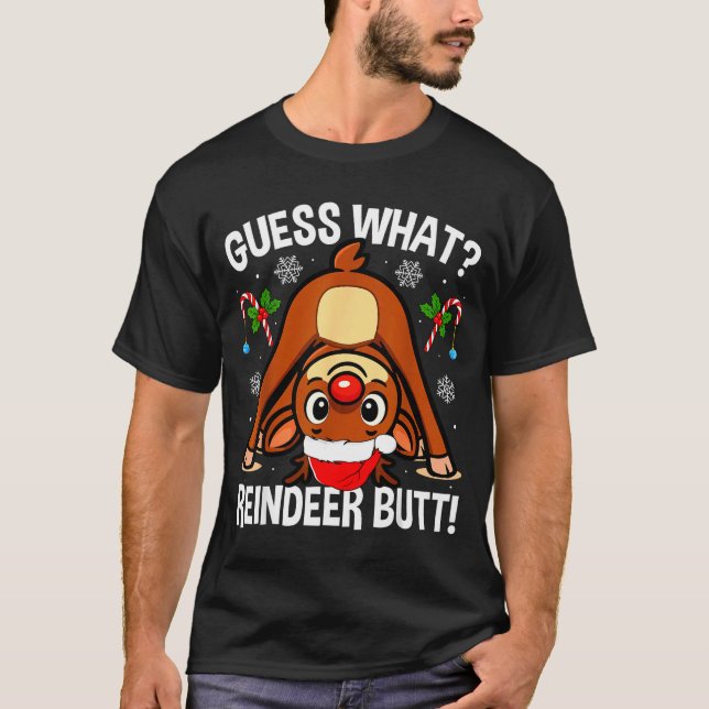 Guess What Reindeer Butt Xmas Santa Funny Christma T-Shirt (Vorderseite)