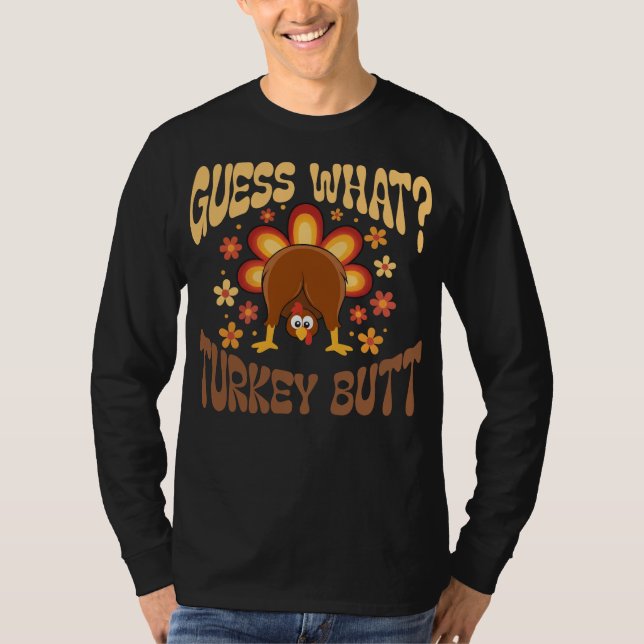 Guess What? Turkey Butt  Funny Retro Thanksgiving T-Shirt (Vorderseite)