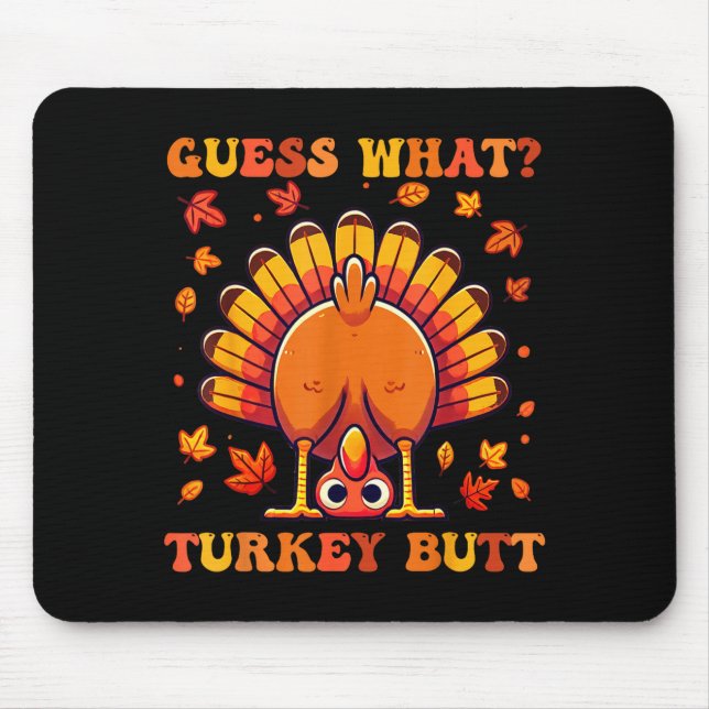 Guess What Turkey Butt Funny Thanksgiving Boys Tod Mousepad (Vorne)