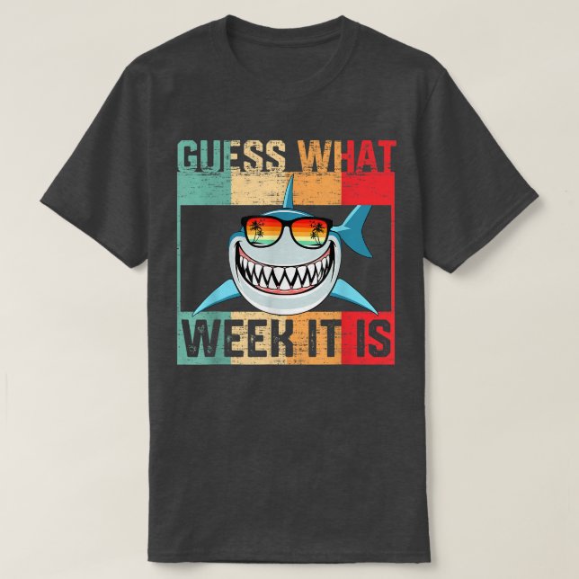 Guess What Week it is Funny Shark Mens, Womens &  T-Shirt (Design vorne)