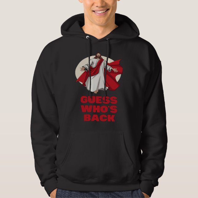 Guess Whos Back Jesus Easter Religious Men Women K Hoodie (Vorderseite)