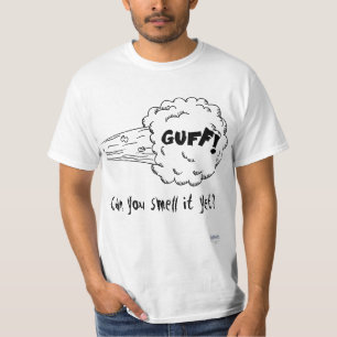 Guff! Können Sie ihn schon riechen? T - Shirt