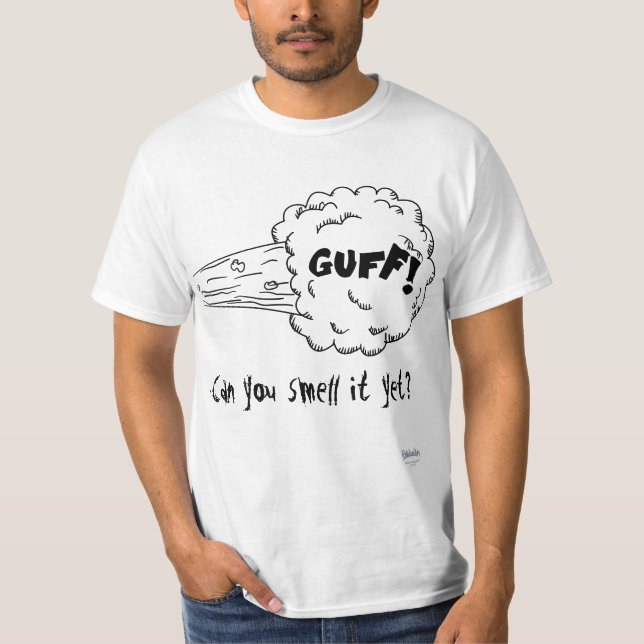 Guff! Können Sie ihn schon riechen? T - Shirt (Vorderseite)