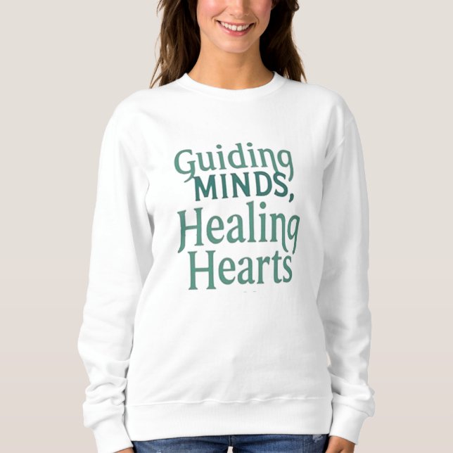 Guiding Minds, Healing Hearts – School Counselor Sweatshirt (Vorderseite)