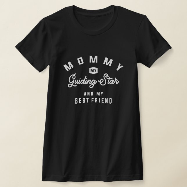 Guiding Star - Mommy, My Best Friend - Mütter Day T-Shirt (Ablage )