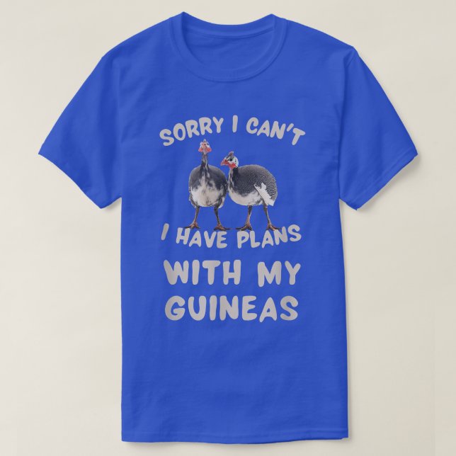 Guinea Hen Poultry Farm Bird Country Funny Sorry I T-Shirt (Design vorne)