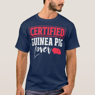 Guinea Pig Certified Guinea Pig Lover Cavy Rodent  T-Shirt